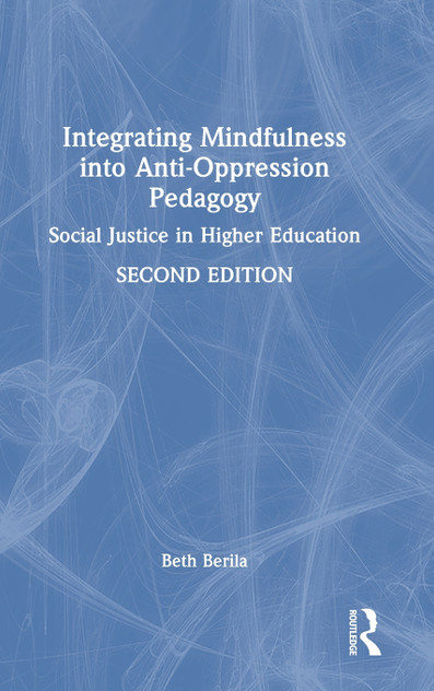 Integrating Mindfulness into Anti-Oppression Pedagogy Integrating Mindfulness into Anti-Oppression Pedagogy