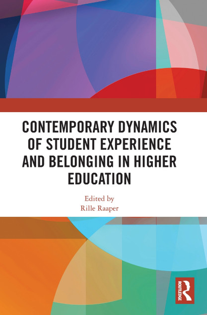 Contemporary Dynamics of Student Experience and Belonging in Higher Education Contemporary Dynamics of Student Experience and Belonging in Higher Education