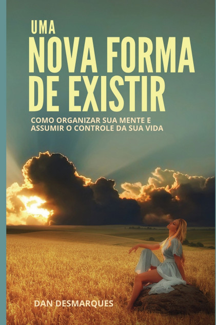 Uma Nova Forma de Existir Uma Nova Forma de Existir