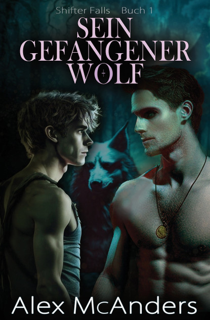 Sein gefangener Wolf Sein gefangener Wolf