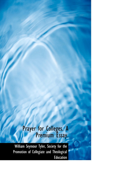 Prayer for Colleges. A Premium Essay.