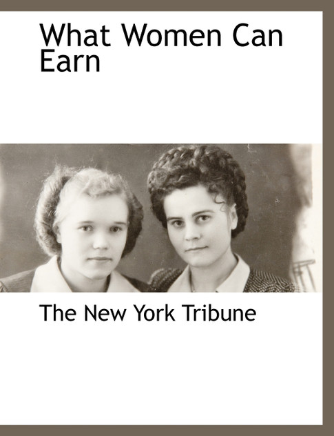 What Women Can Earn What Women Can Earn