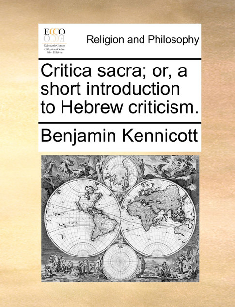 Critica sacra; or, a short introduction to Hebrew criticism.