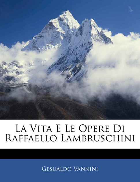 La Vita E Le Opere Di Raffaello Lambruschini La Vita E Le Opere Di Raffaello Lambruschini