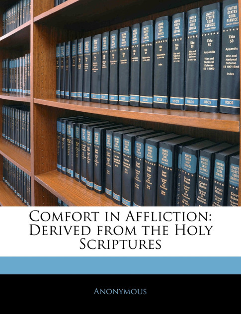 Comfort in Affliction Comfort in Affliction