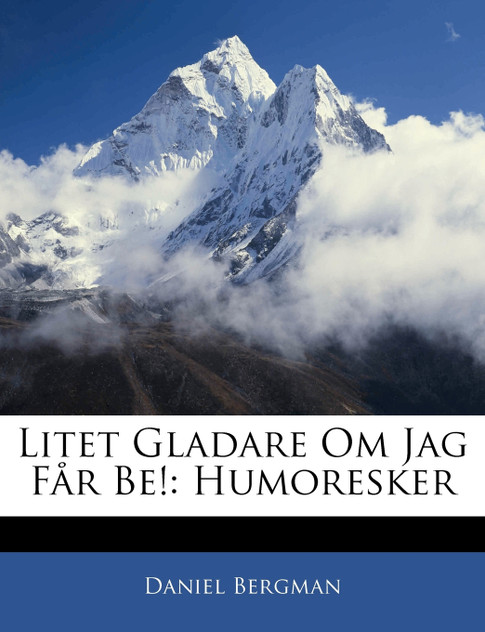 Litet Gladare Om Jag Får Be! Litet Gladare Om Jag Får Be!