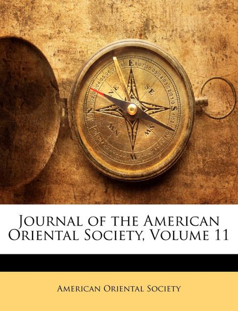 Journal of the American Oriental Society, Volume 11 Journal of the American Oriental Society, Volume 11