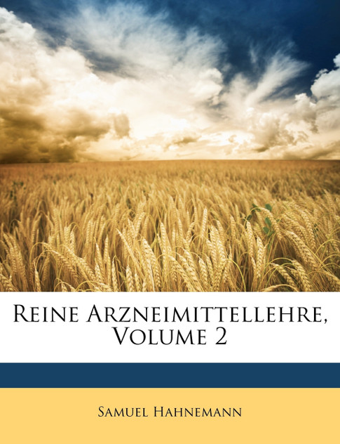 Reine Arzneimittellehre. Zweiter Theil. Zweiter Auflage Reine Arzneimittellehre. Zweiter Theil. Zweiter Auflage