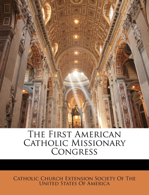 The First American Catholic Missionary Congress