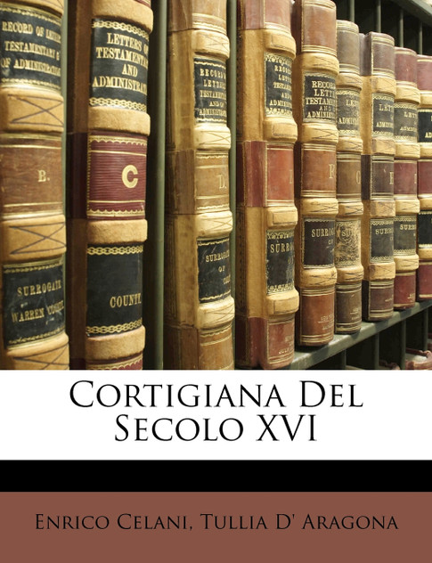 Cortigiana Del Secolo XVI Cortigiana Del Secolo XVI