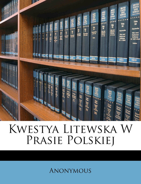 Kwestya Litewska W Prasie Polskiej Kwestya Litewska W Prasie Polskiej