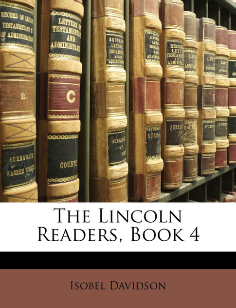 The Lincoln Readers, Book 4 The Lincoln Readers, Book 4