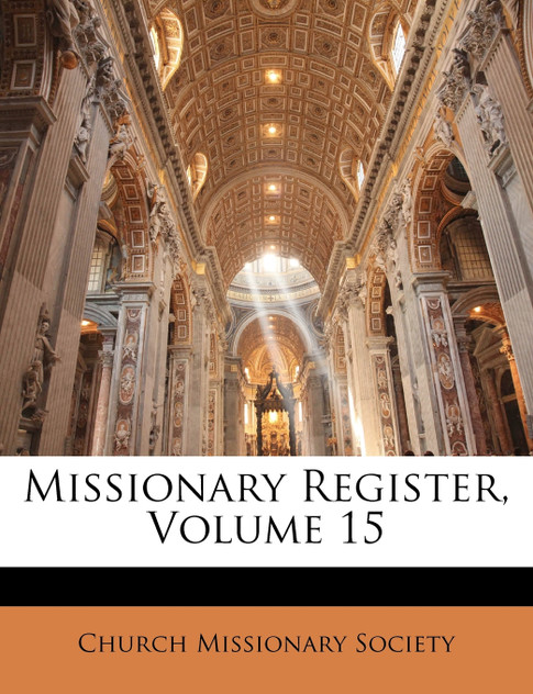 Missionary Register, Volume 15