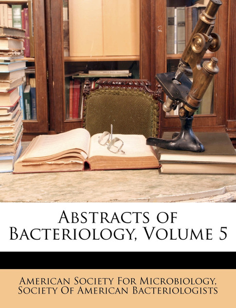 Abstracts of Bacteriology, Volume 5