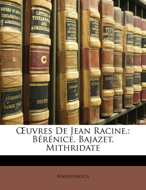 Œuvres De Jean Racine, Œuvres De Jean Racine,