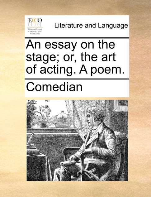 An essay on the stage; or, the art of acting. A poem.