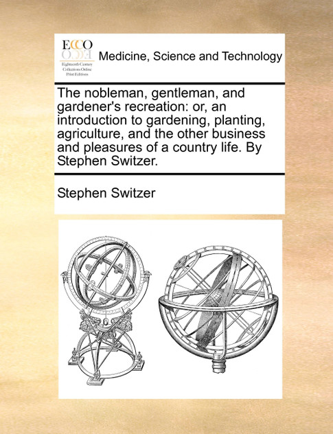 The nobleman, gentleman, and gardener's recreation