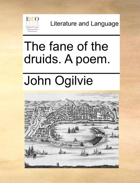 The fane of the druids. A poem. The fane of the druids. A poem.
