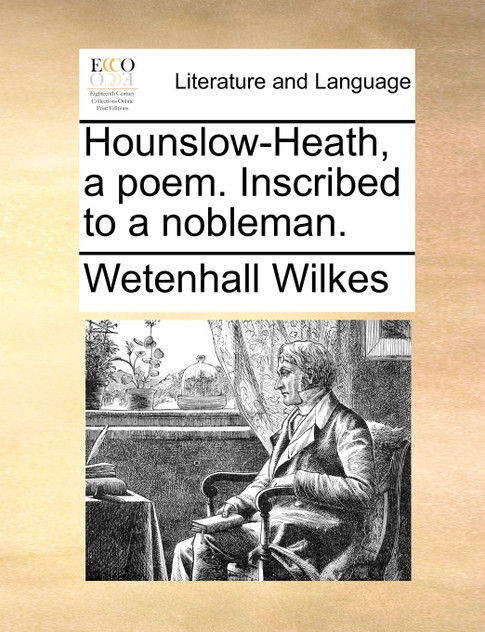 Hounslow-Heath, a poem. Inscribed to a nobleman. Hounslow-Heath, a poem. Inscribed to a nobleman.