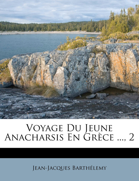 Voyage Du Jeune Anacharsis En Grèce ..., 2 Voyage Du Jeune Anacharsis En Grèce ..., 2