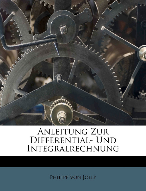 Anleitung zur Differential- und Integralrechnung