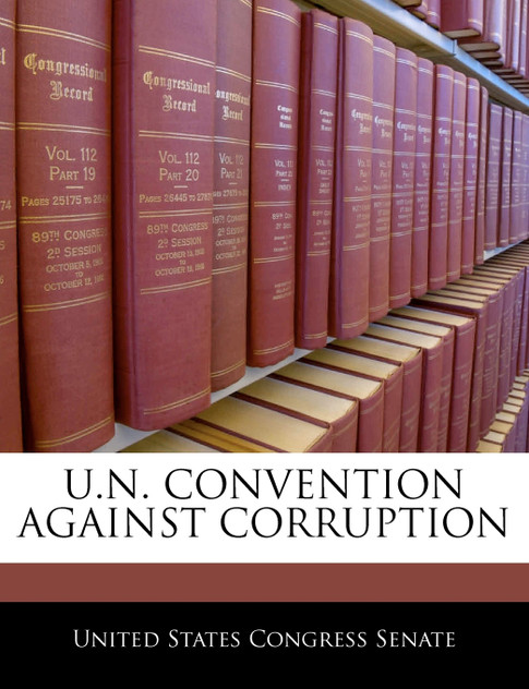 U.N. Convention Against Corruption U.N. Convention Against Corruption
