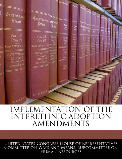 Implementation Of The Interethnic Adoption Amendments Implementation Of The Interethnic Adoption Amendments