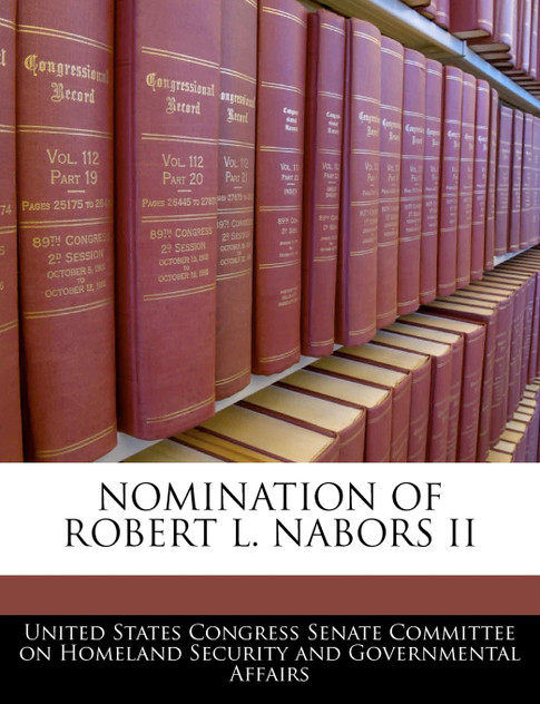 Nomination Of Robert L. Nabors II Nomination Of Robert L. Nabors II