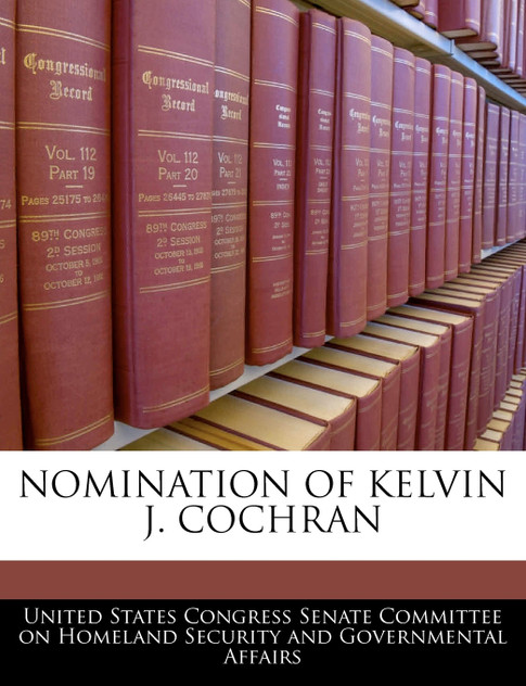 Nomination Of Kelvin J. Cochran