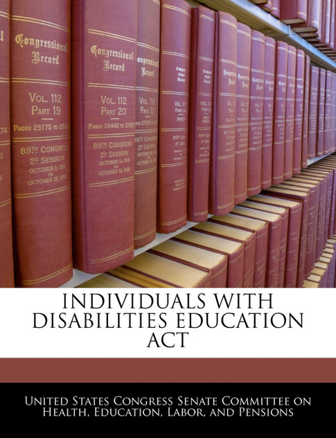 Individuals With Disabilities Education Act Individuals With Disabilities Education Act