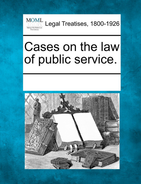 Cases on the law of public service.