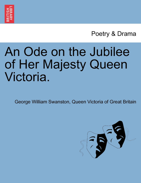 An Ode on the Jubilee of Her Majesty Queen Victoria. An Ode on the Jubilee of Her Majesty Queen Victoria.