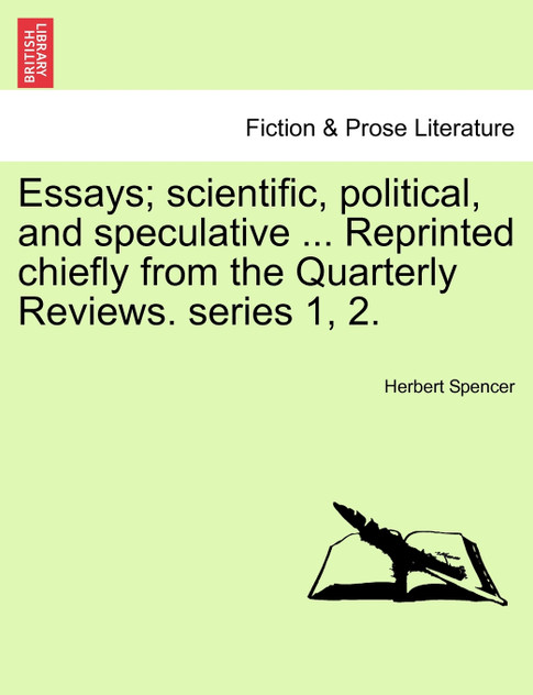 Essays; scientific, political, and speculative ... Reprinted chiefly from the Quarterly Reviews. series 1, 2. Essays; scientific, political, and speculative ... Reprinted chiefly from the Quarterly Reviews. series 1, 2.