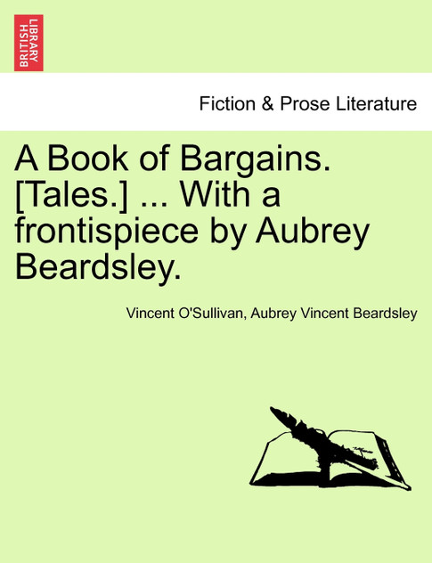 A Book of Bargains. [Tales.] ... With a frontispiece by Aubrey Beardsley.