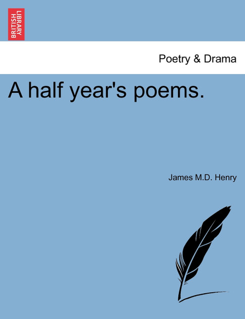 A half year's poems. A half year's poems.