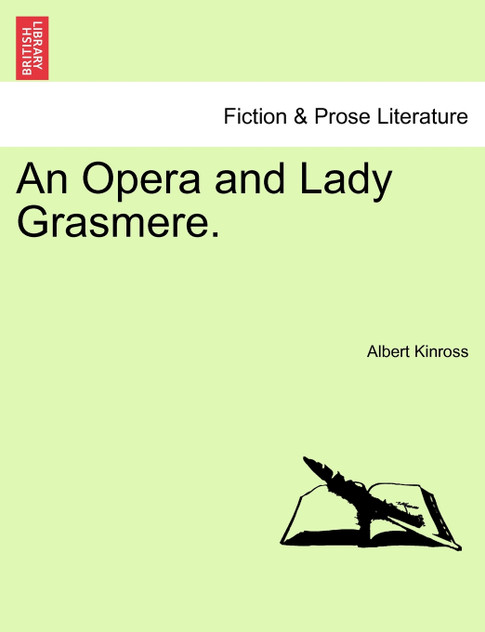 An Opera and Lady Grasmere. An Opera and Lady Grasmere.