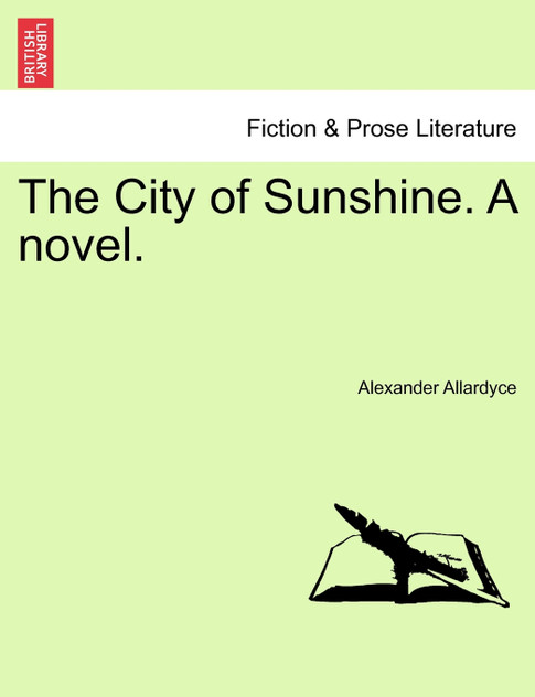 The City of Sunshine. A novel. The City of Sunshine. A novel.