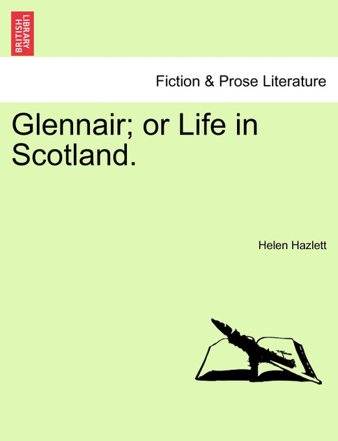 Glennair; or Life in Scotland.