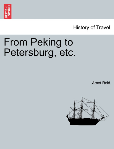 From Peking to Petersburg, etc. From Peking to Petersburg, etc.