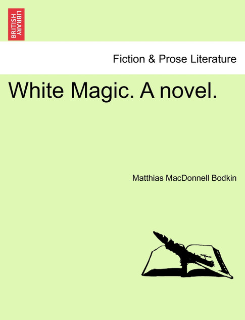 White Magic. A novel. White Magic. A novel.