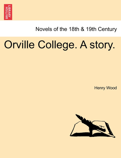 Orville College. a Story. Orville College. a Story.
