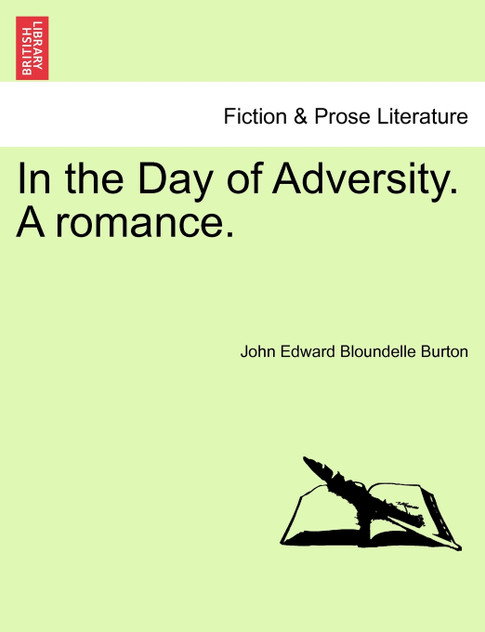 In the Day of Adversity. A romance. In the Day of Adversity. A romance.