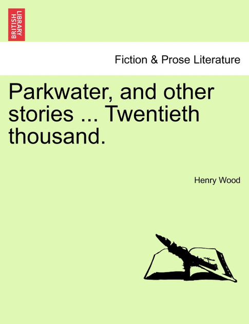 Parkwater, and other stories ... Twentieth thousand. Parkwater, and other stories ... Twentieth thousand.