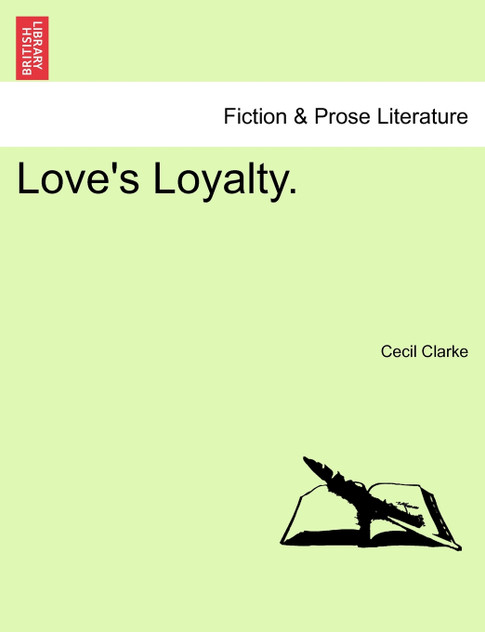 Love's Loyalty. Love's Loyalty.