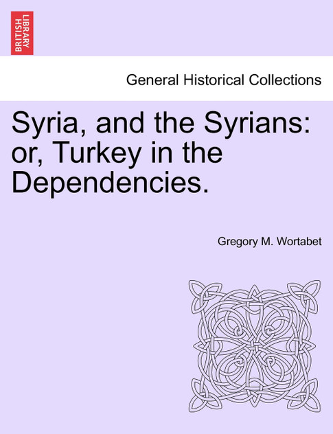 Syria, and the Syrians Syria, and the Syrians