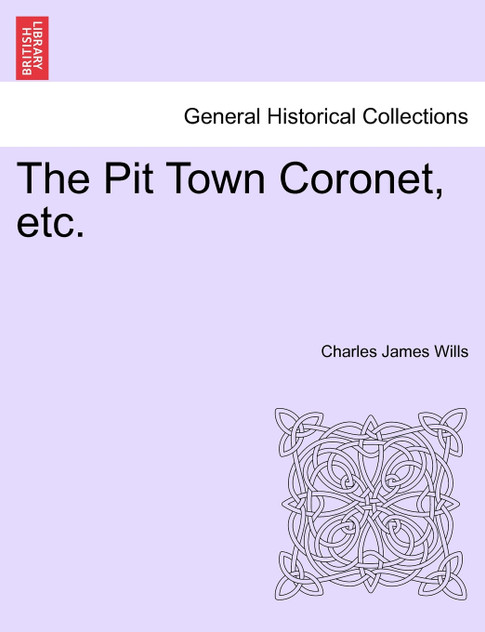 The Pit Town Coronet, etc. The Pit Town Coronet, etc.