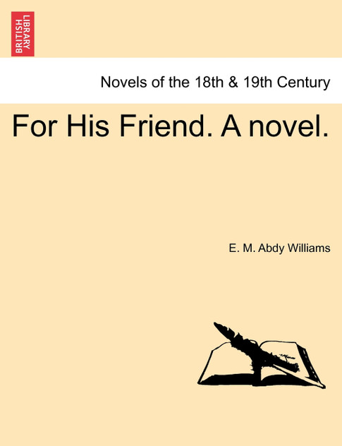 For His Friend. A novel. Vol. III