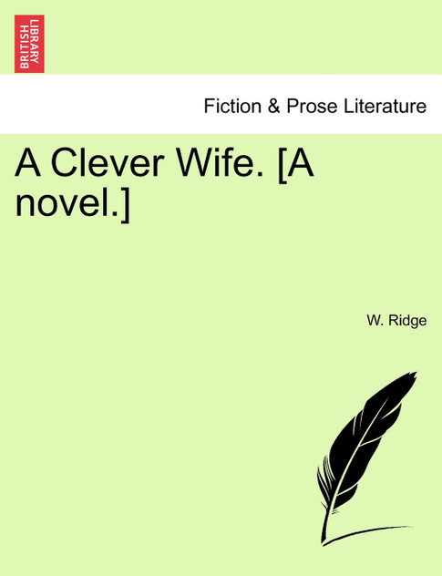 A Clever Wife. [A novel.]