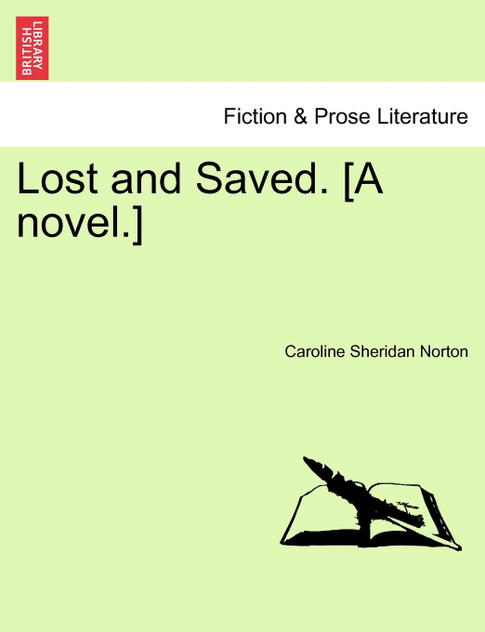 Lost and Saved. [A novel.]
