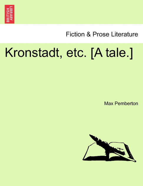 Kronstadt, etc. [A tale.]